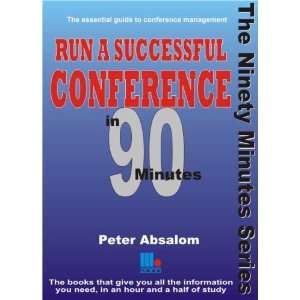 Successful Conference in 90 Minutes The Essential Guide to Conference 