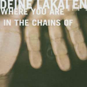    Where You Are/ In The Chains Of, Pt. 1 Deine Lakaien Music