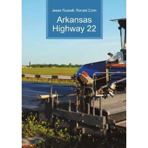  Arkansas Highway 22 Ronald Cohn Jesse Russell Books