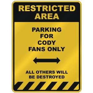    PARKING FOR CODY FANS ONLY  PARKING SIGN NAME