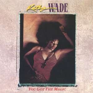  You Got the Magic Kathy Wade Music