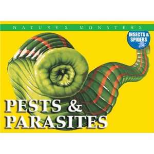Pests & Parasites (Natures Monsters Insects & Spiders)