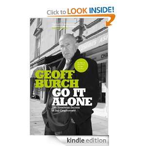 Go It Alone The Streetwise Secrets of Self Employment Geoff Burch 