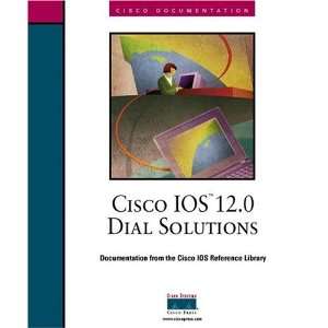  Cisco IOS 12.0 Dial Solutions (9781578701636) Inc. Cisco 