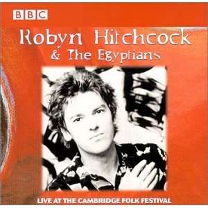   Live at the Cambridge Folk Festival Robyn Hitchcock, Egyptians Music