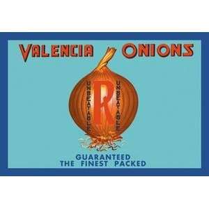   poster printed on 12 x 18 stock. Valencia Onions