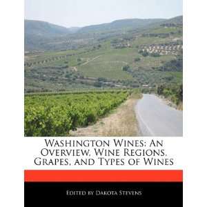  Washington Wines An Overview, Wine Regions, Grapes, and Types 