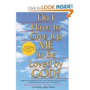  Do I Have To Give Up ME to be Loved by GOD? [Paperback 