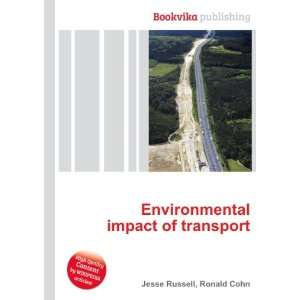    Environmental impact of transport Ronald Cohn Jesse Russell Books