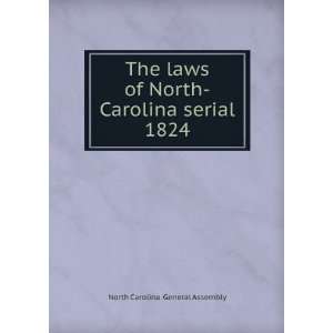  The laws of North Carolina serial. 1824 North Carolina 