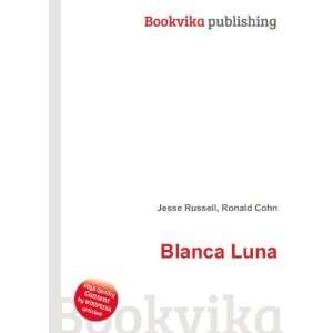  Blanca Luna Ronald Cohn Jesse Russell Books