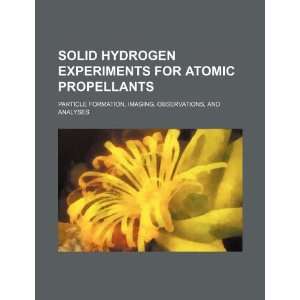  Solid hydrogen experiments for atomic propellants particle 