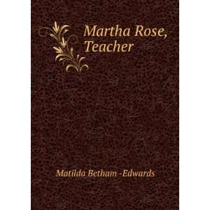 Martha Rose, Teacher