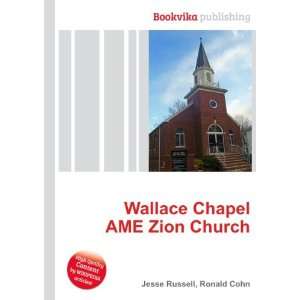  Wallace Chapel AME Zion Church Ronald Cohn Jesse Russell 