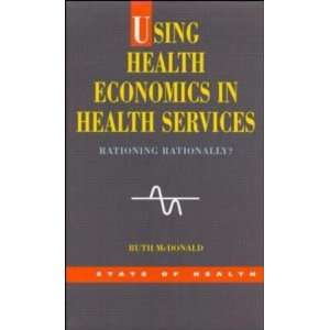  Using Health Economics in Health Services Rationing 
