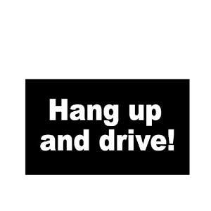 Hang Up and Drive No Cell Phones car bumper sticker window decal 5 x 