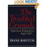   Crusade American Education, 1945 1980 by Diane Ravitch (Mar 11, 1985