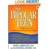 The Bipolar Teen What You Can Do to Help Your Child and Your Family 