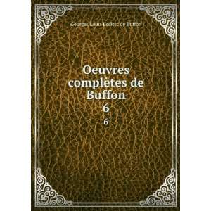   complÃ¨tes de Buffon. 6 Georges Louis Leclerc de Buffon Books