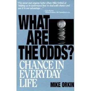 What Are The Odds? Chance In Everyday Life by Michael Orkin (Jan 10 
