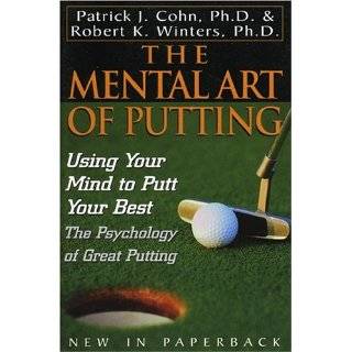   Putt Your Best by Patrick J. Cohn and Robert K. Winters (Nov 4, 2002