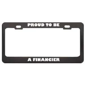 Proud To Be A Financier Profession Career License Plate Frame Tag 