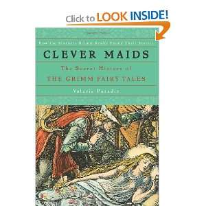  Clever Maids The Secret History of the Grimm Fairy Tales 