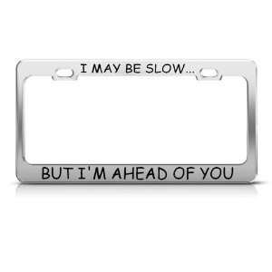  Slow Smart Driver Humor Funny Metal License Plate Frame 