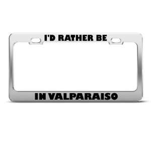  ID Rather Be In Valparaiso license plate frame Stainless 