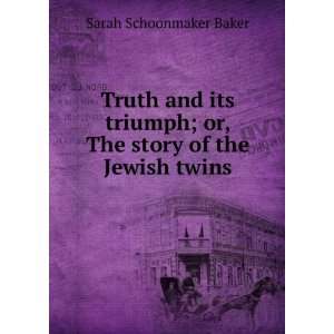   ; or, The story of the Jewish twins Sarah Schoonmaker Baker Books