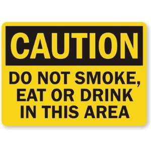  Caution Do Not Smoke Eat or Drink In This Area Laminated 