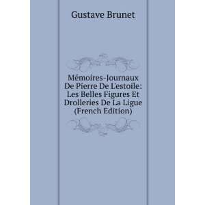   Et Drolleries De La Ligue (French Edition) Gustave Brunet Books