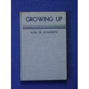  GROWING UP. The Story of How We Become Alive, Are Born and 