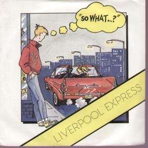   WHAT 7 INCH (7 VINYL 45) UK PRIORITY 1983 LIVERPOOL EXPRESS Music