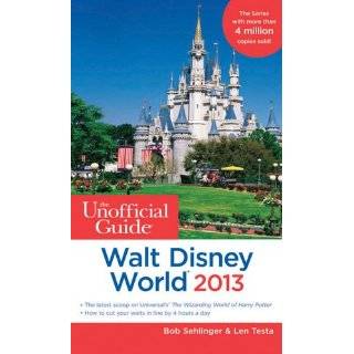 The Unofficial Guide Walt Disney World 2013 (Unofficial Guides) by Bob 