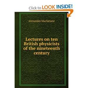  Lectures on ten British physicists of the nineteenth 