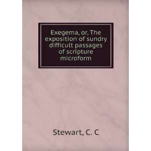 Exegema, or, The exposition of sundry difficult passages of scripture 