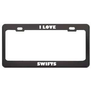  I Love Swifts Animals Metal License Plate Frame Tag Holder 