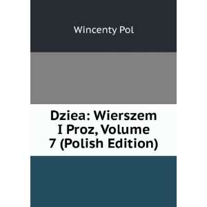  Dziea Wierszem I Proz, Volume 7 (Polish Edition 