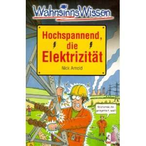 WahnsinnsWissen. Hochspannend, die Elektrizität  Nick 