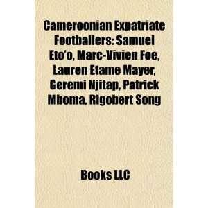   Foe, Lauren Etame Mayer, Geremi Njitap, Patrick Mboma, Rigobert Song