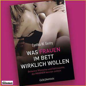 Cynthia W. Gentry   Was Frauen im Bett wirklich wollen /Geheime 