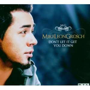 Dont let it get you down Mike Leon Grosch  Musik