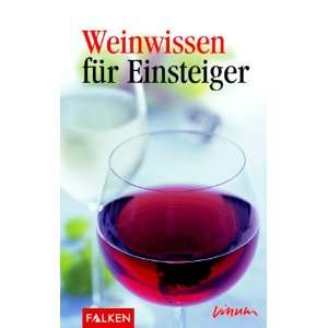 Weinwissen für Einsteiger.  Ursula Geiger Croci, Rudolf 