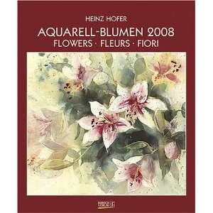 Aquarell Blumen 2008  Heinz Hofer Bücher