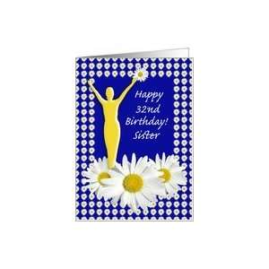  32nd Birthday Sister Joy of Living Daisies Card Health 