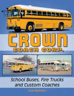 Crown Coach Corp. School Buses Fire Trucks Custom Coach  