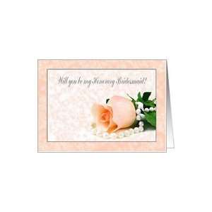  Honorary Bridesmaid Request, Peach Rose with Pearls Card 