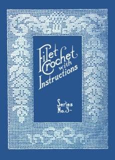 1911   Practical Crochet Bag, Edgings, Insertions and Filet Crochet 