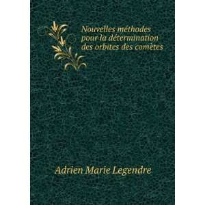   termination des orbites des comÃ¨tes Adrien Marie Legendre Books